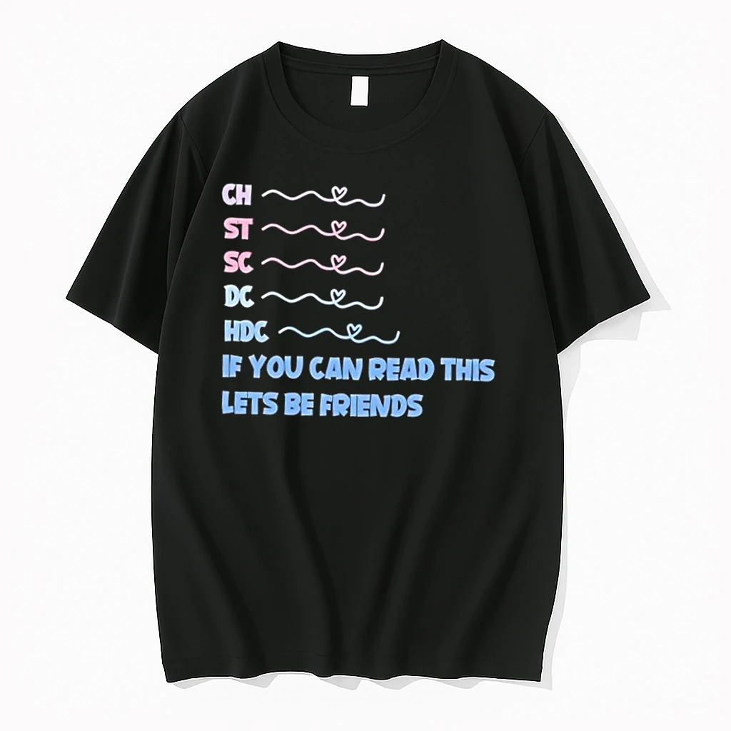 Ch St Sc Dc Hdc If You Can Read This Lets Be Friends Shirts