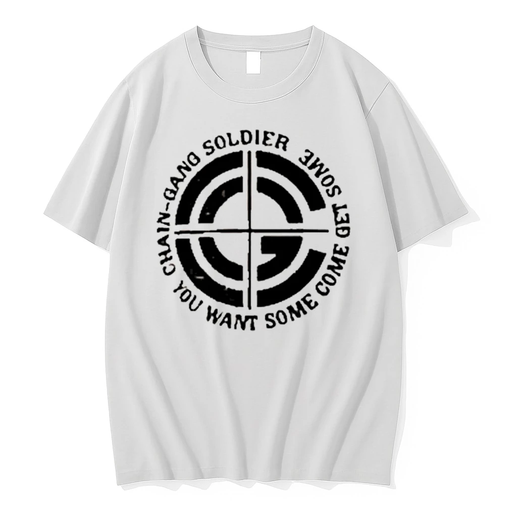 Chain Gang Soldier You Want Some Come Get Some Shirts