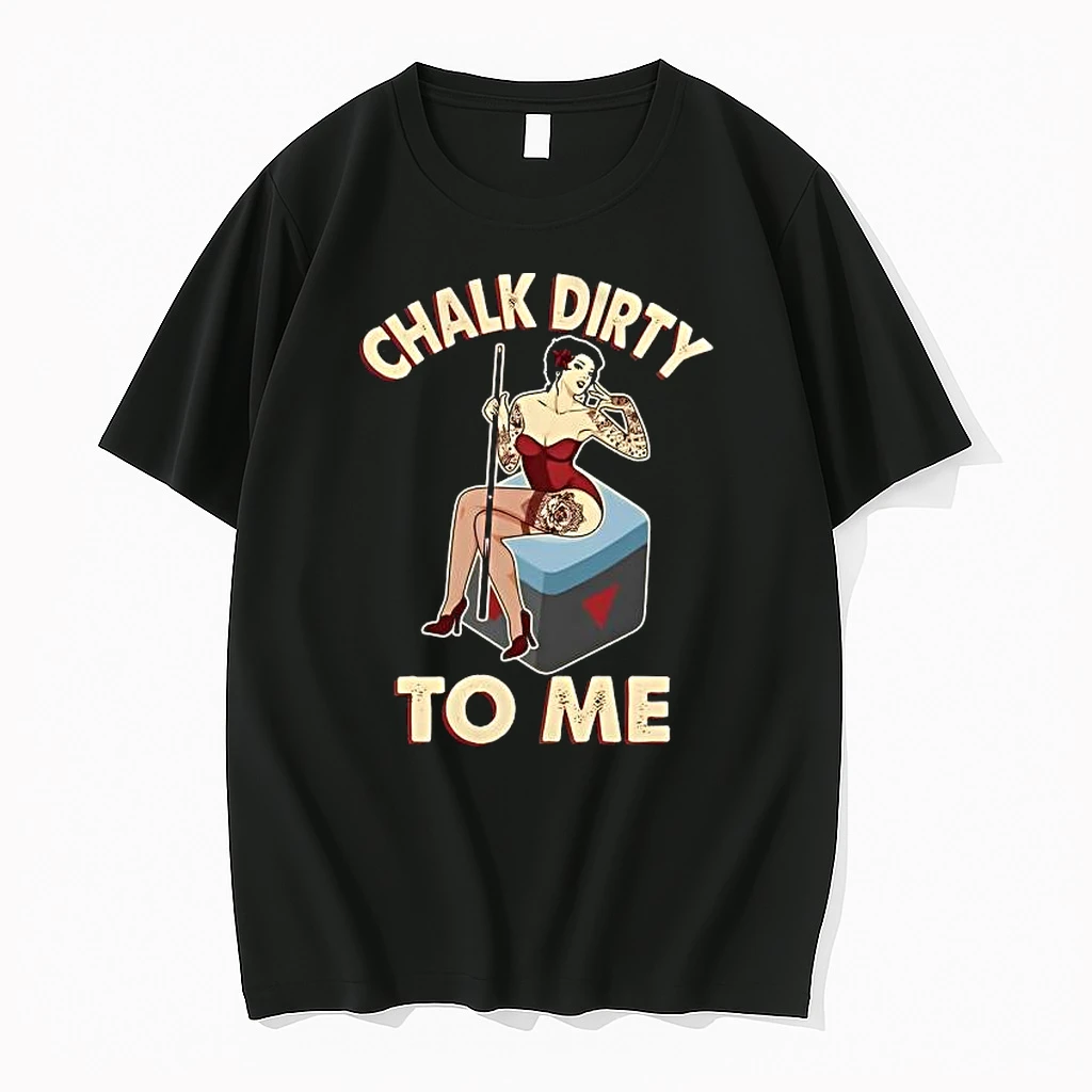 Chalk Dirty To Me Shirts