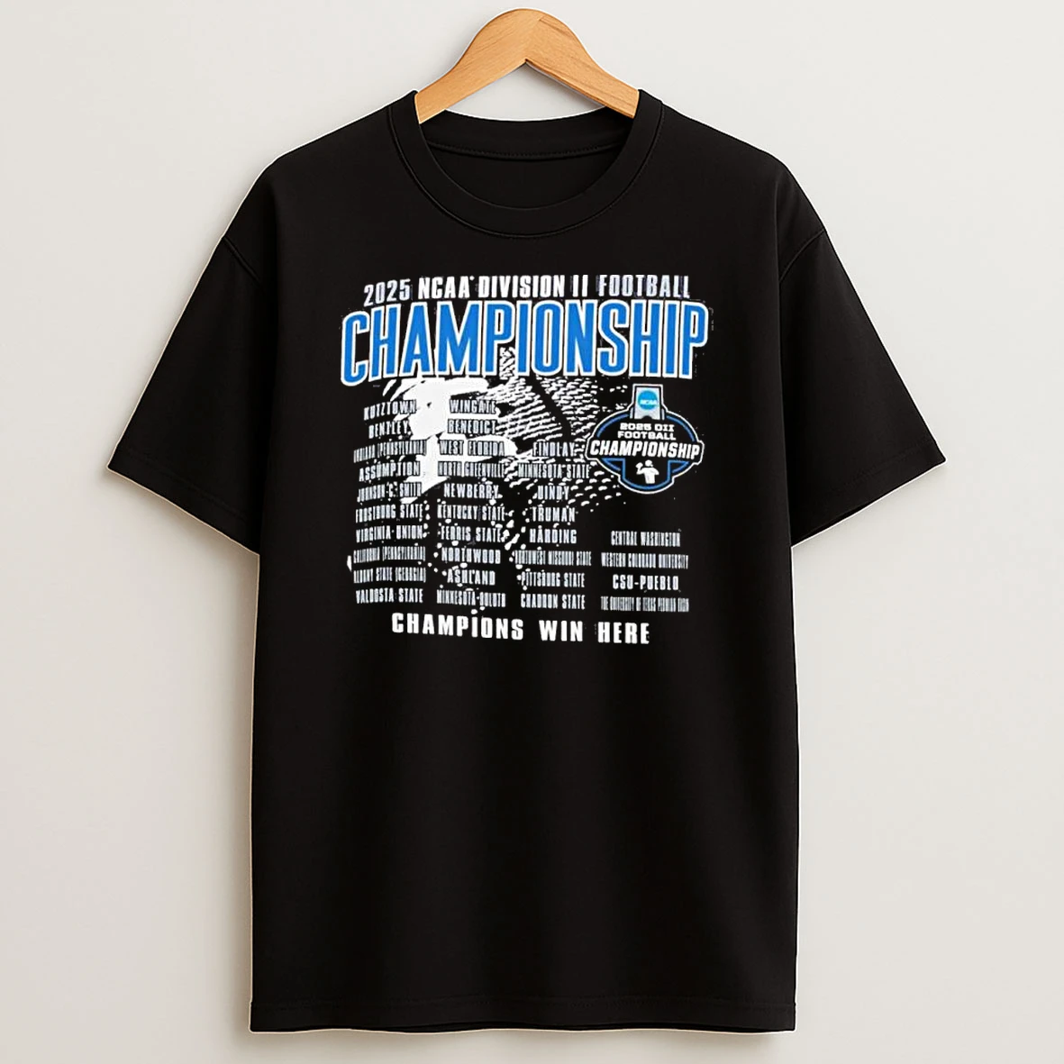 Champions Win Here 2025 Ncaa Dii Football Championship Shirts
