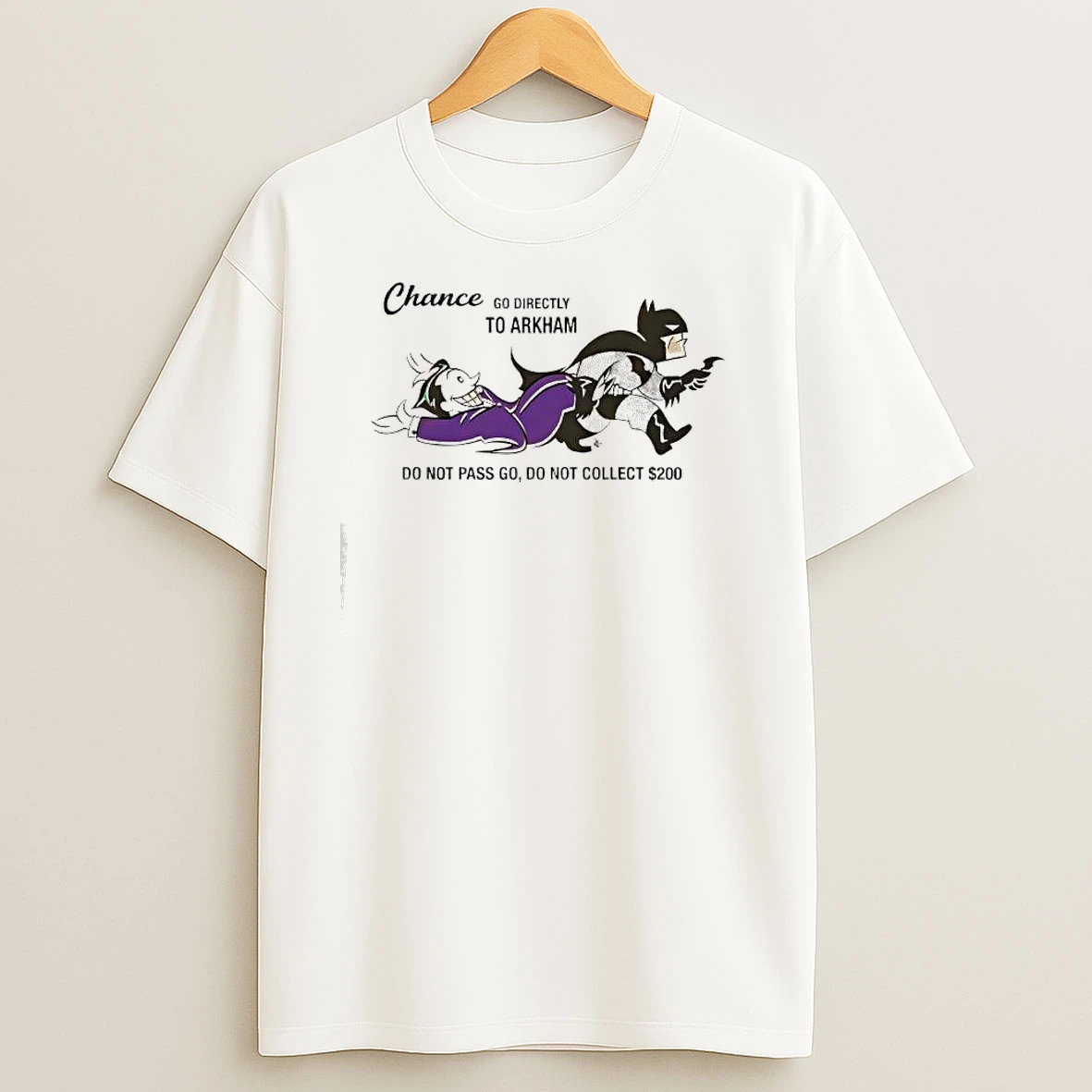 Chance Go Directly Toarkham Do Not Pass Go Do Not Collect 200 T Shirts