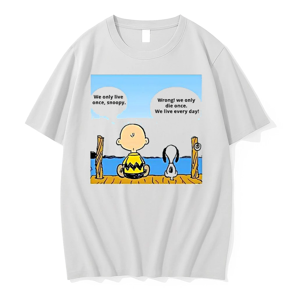 Charlie Brown And Snoopy We Only Live Once Snoopy Wrong We Only Die Once We Live Every Day Shirts