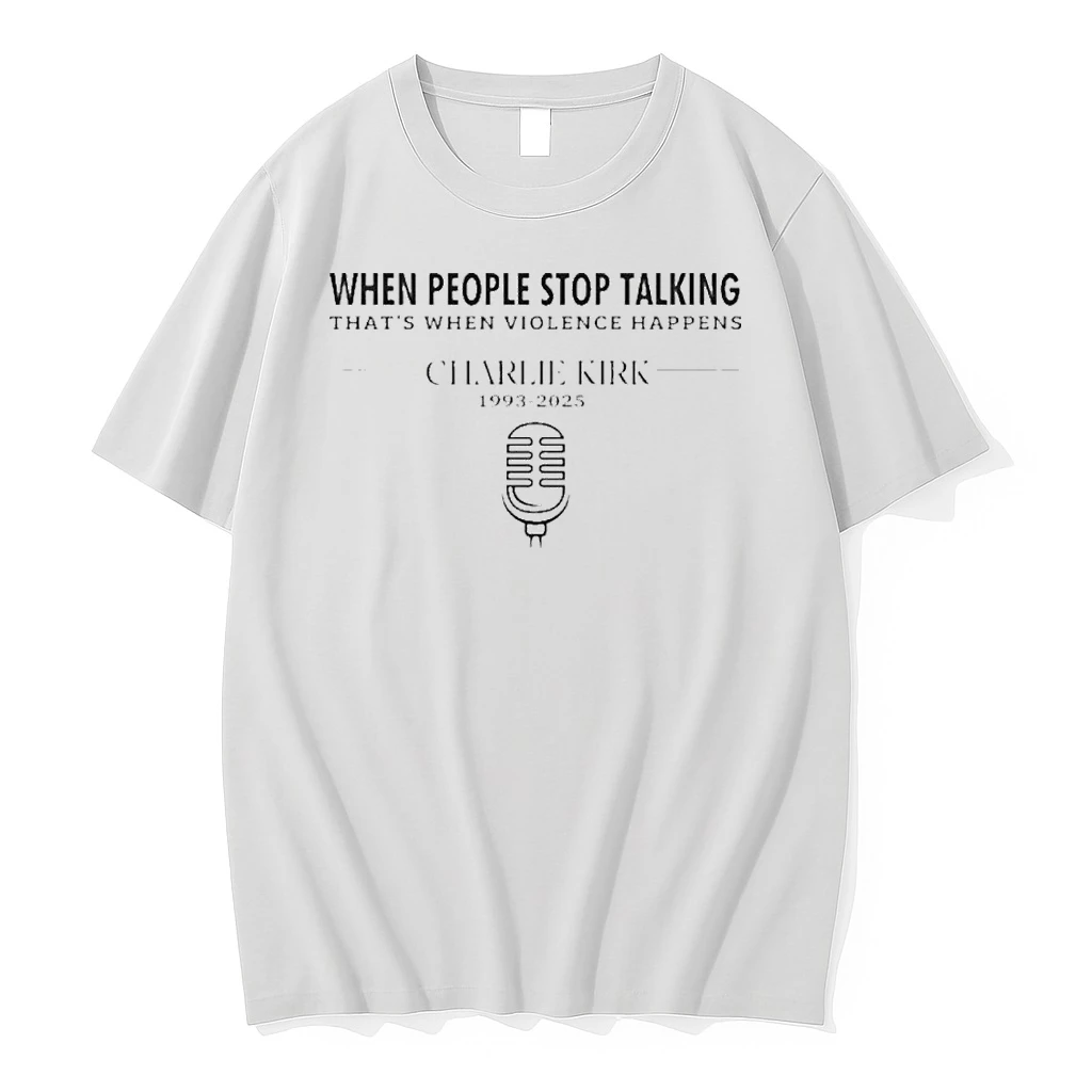 Charlie Kirk When People Stop Talking Thats When Violence Happens Quote Shirts