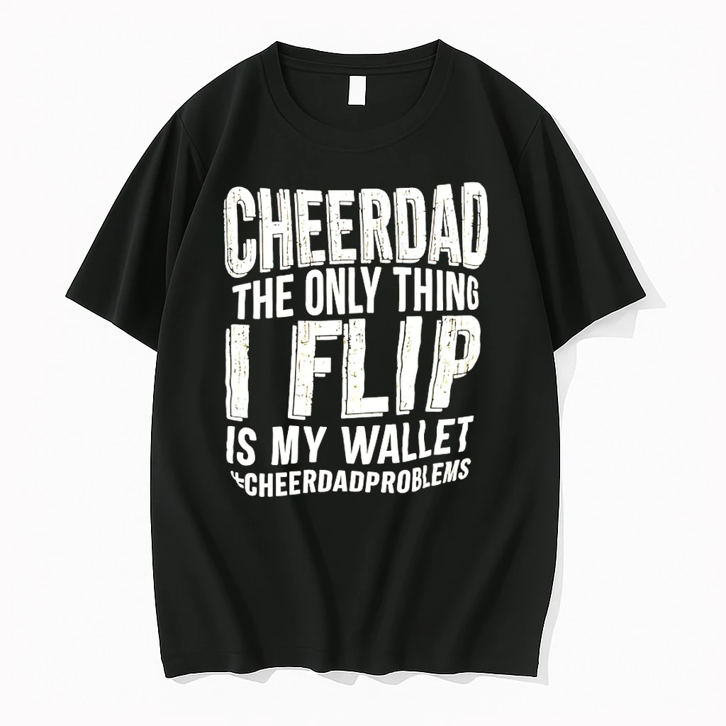 Cheerdad The Only Thing I Flip Is My Wallet Shirts