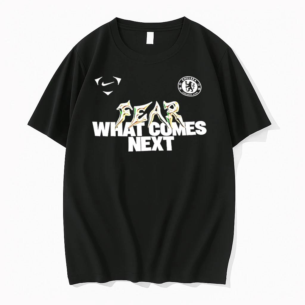 Chelsea Fc Fear What Comes Next Shirts