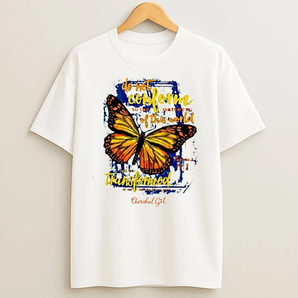 Cherished Girl Transformed Butterfly T Shirts