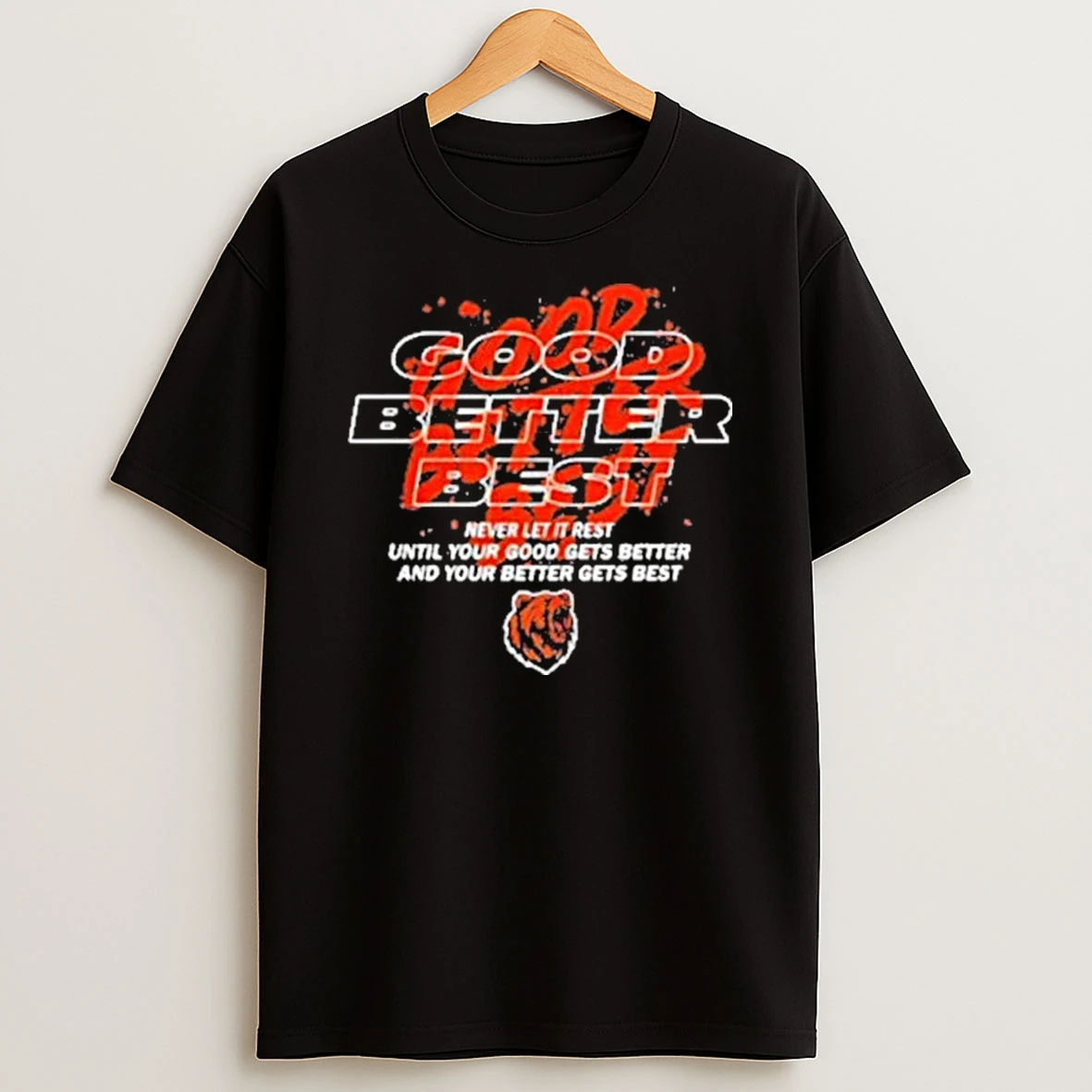 Chicago Bears Football Good Better Best Never Let It Rest Paint Splatter Shirts