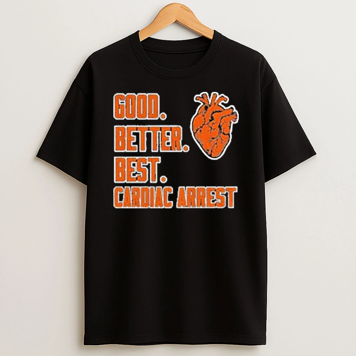 Chicago Bears Good Better Best Cardiac Arrest Nfl Football 2025 Shirts