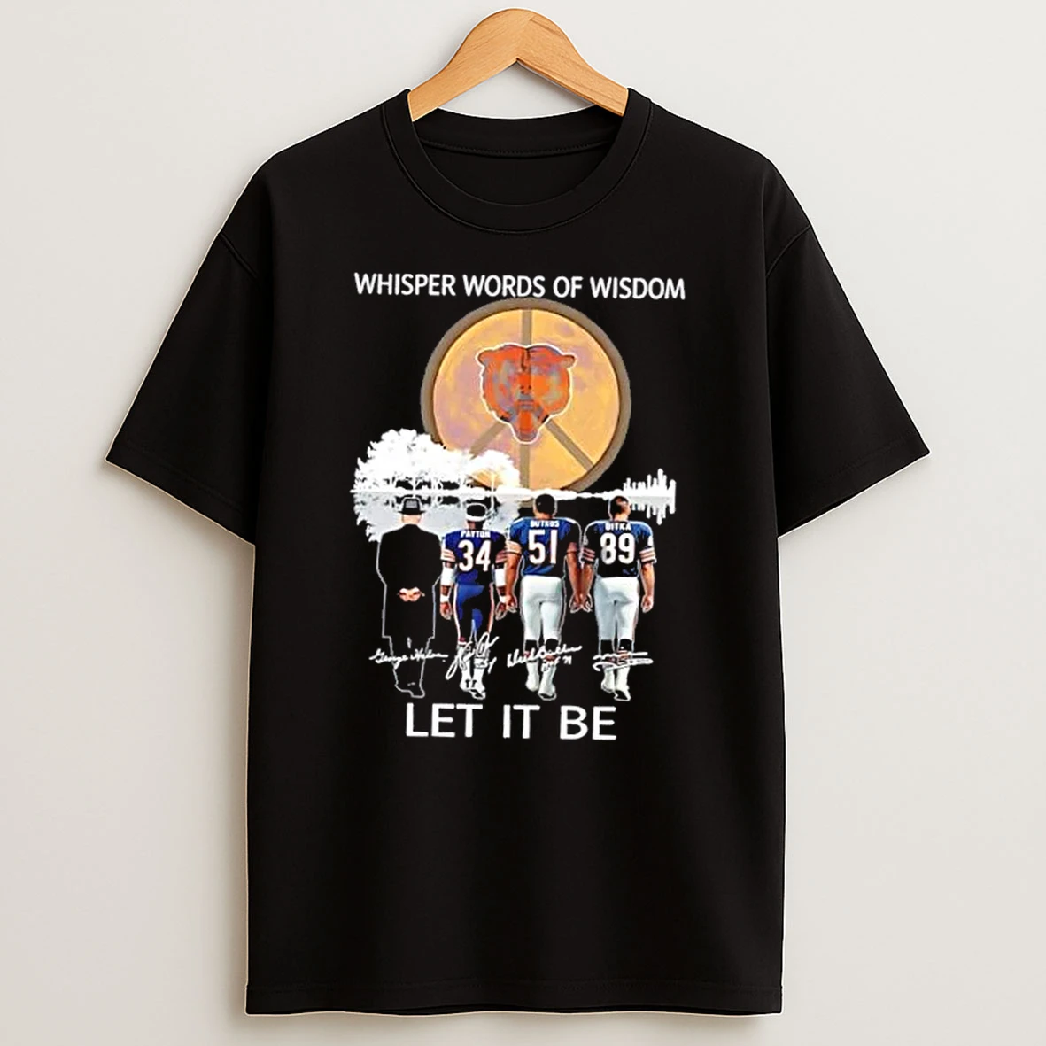 Chicago Bears Walter Payton And Legends Whisper Words Of Wisdom Let It Be Signatures Shirts
