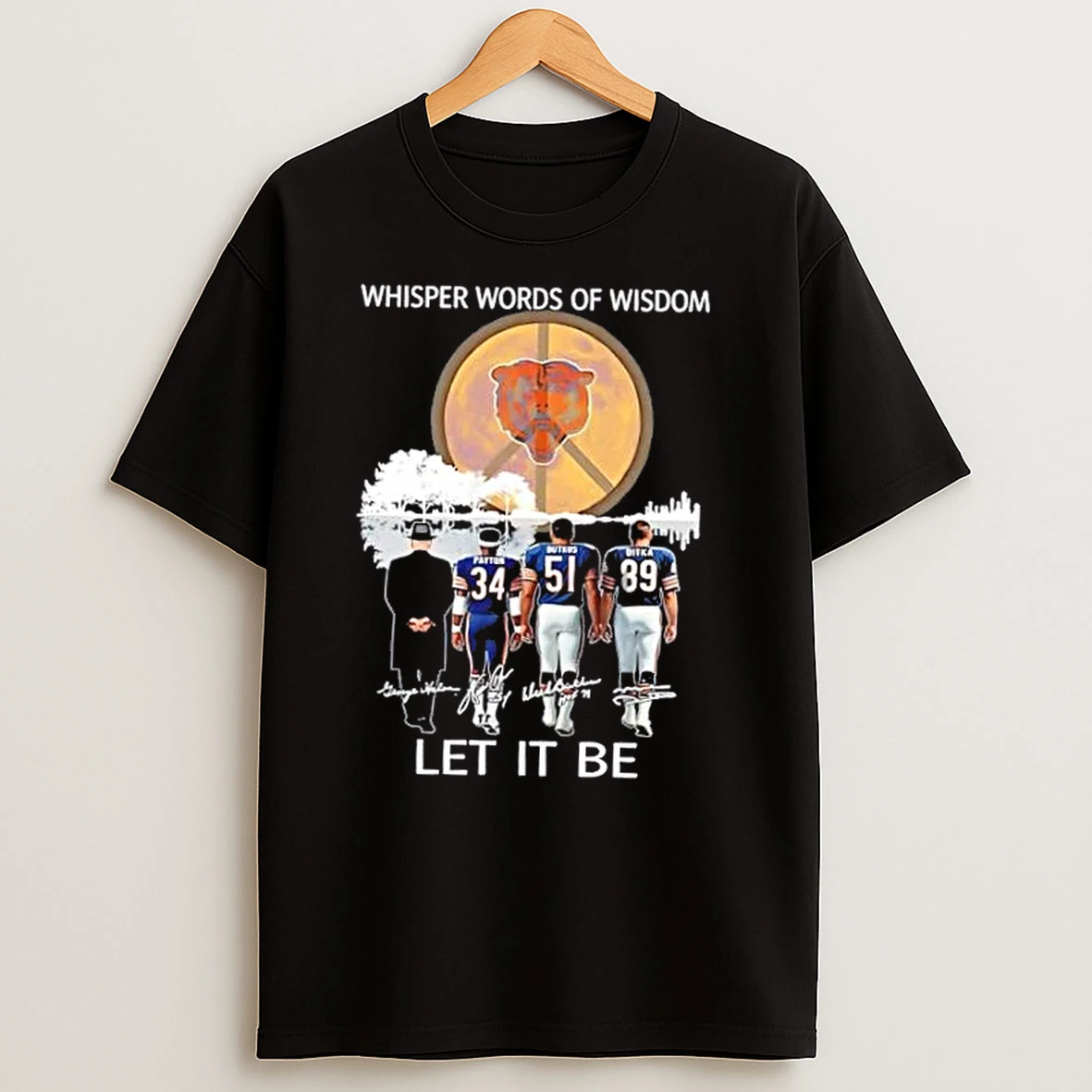 Chicago Bears Walter Payton And Legends Whisper Words Of Wisdom Let It Be Signatures T Shirts