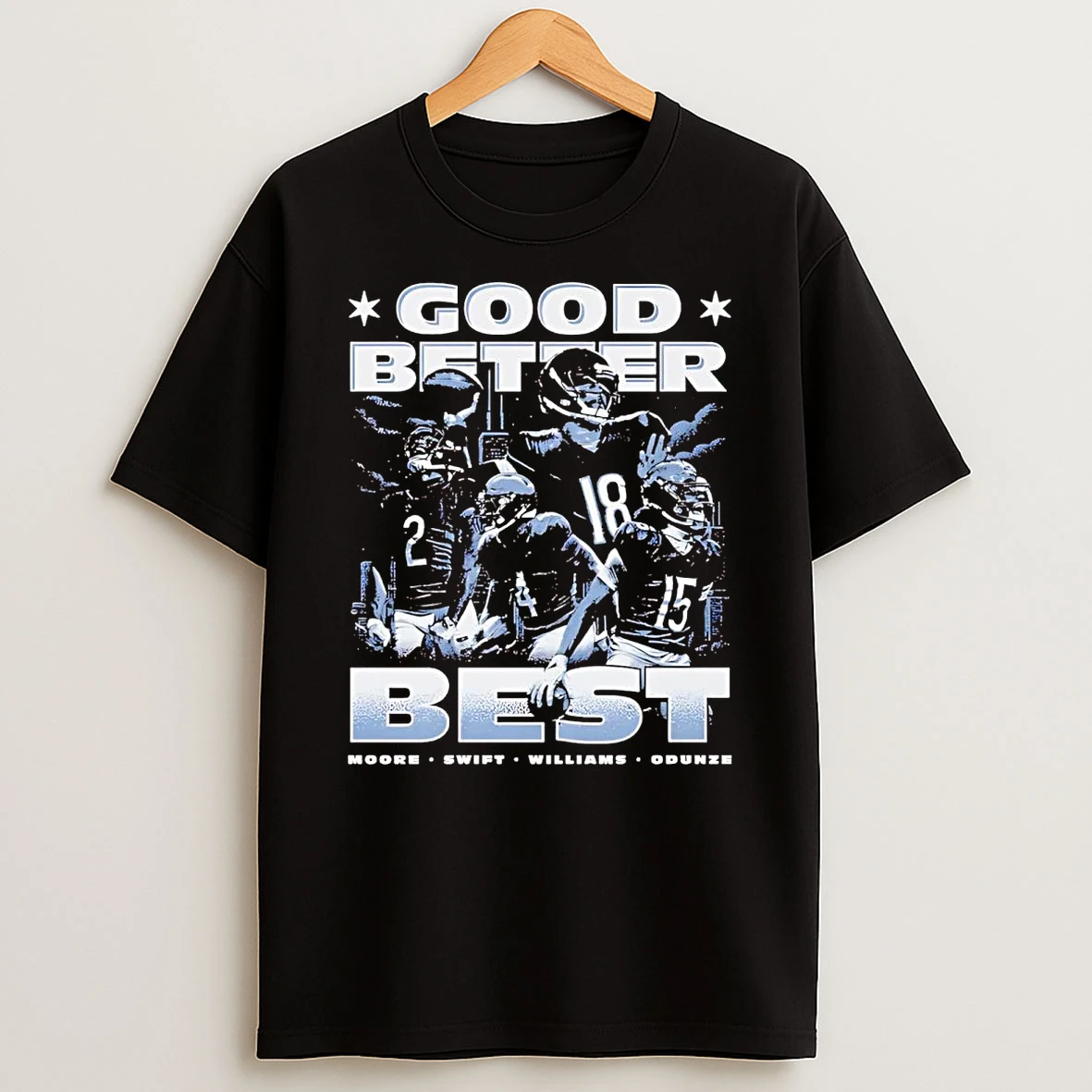 Chicago Bears Squad Good Better Best Moore Swift Williams Odunze Shirts