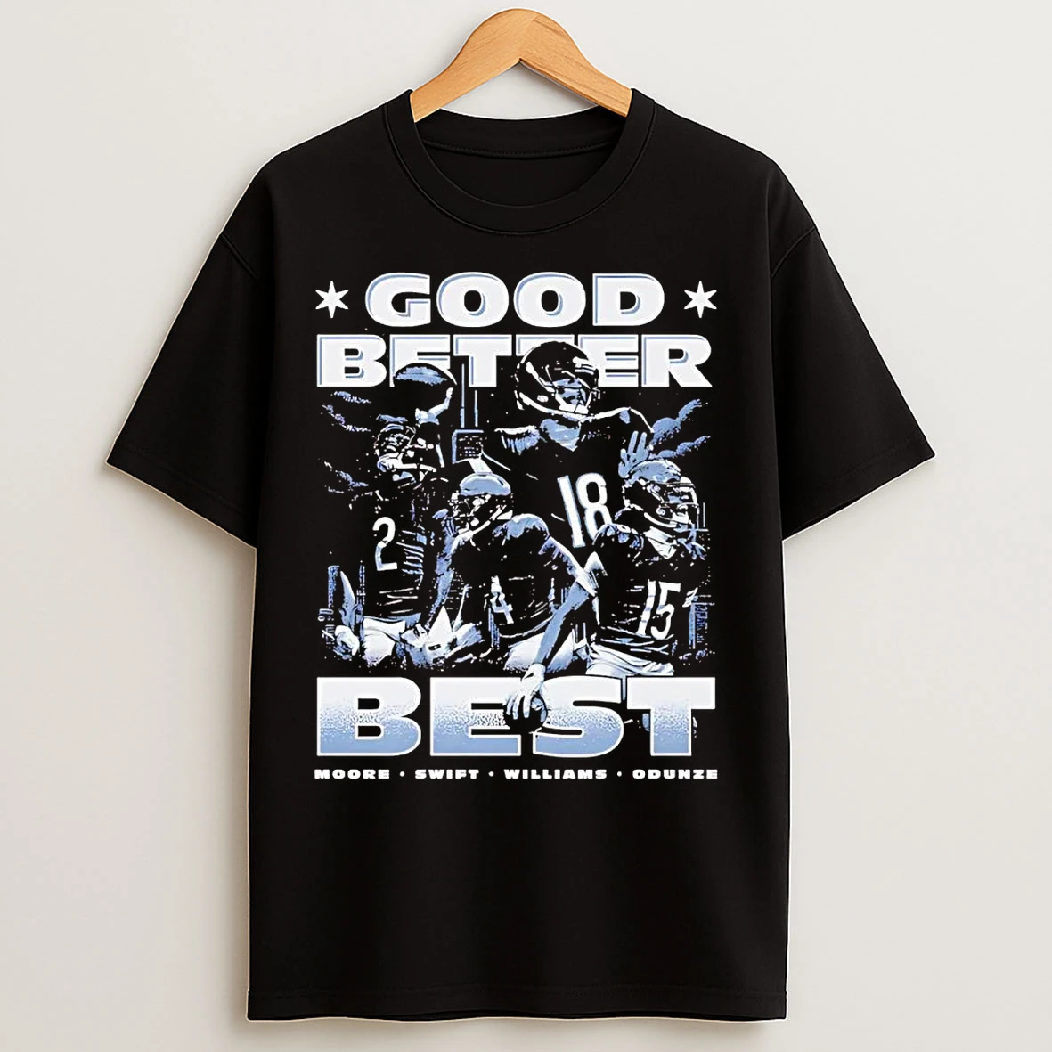 Chicago Bears Squad Good Better Best Moore Swift Williams Odunze T Shirts