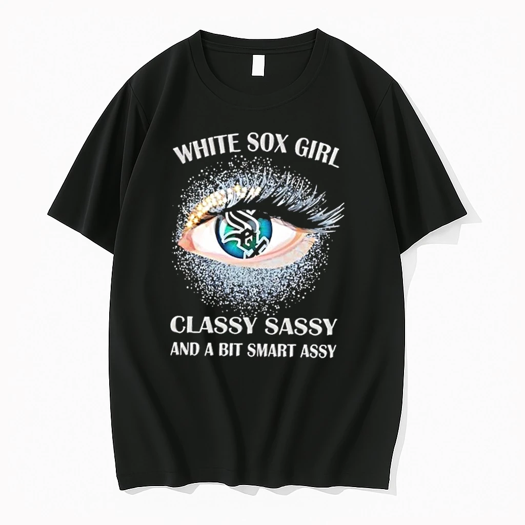 Chicago White Sox Eye Girl Fans Classy Sassy And A Bit Smart Assy Shirts