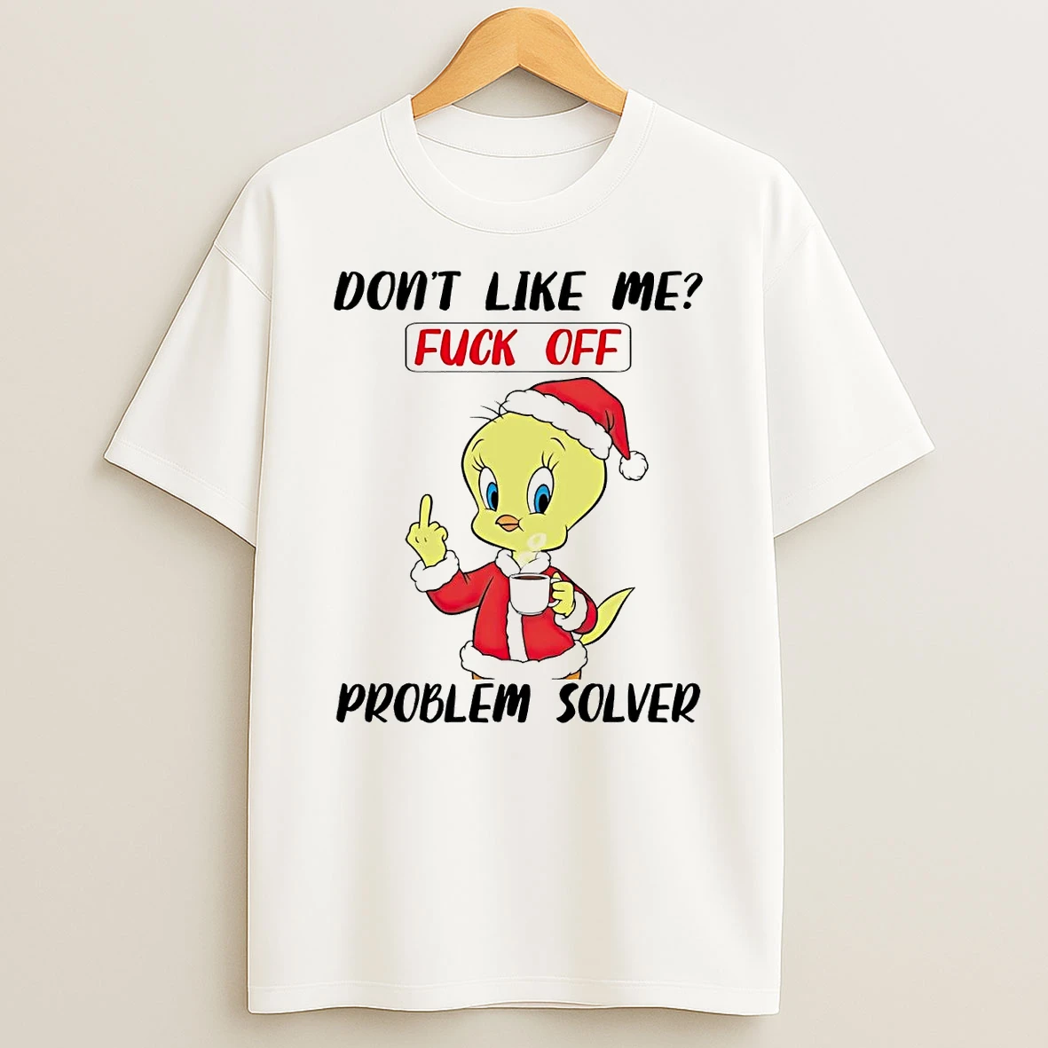 Chick Dont Like Me Fuck Off Problem Solver Christmas Shirts