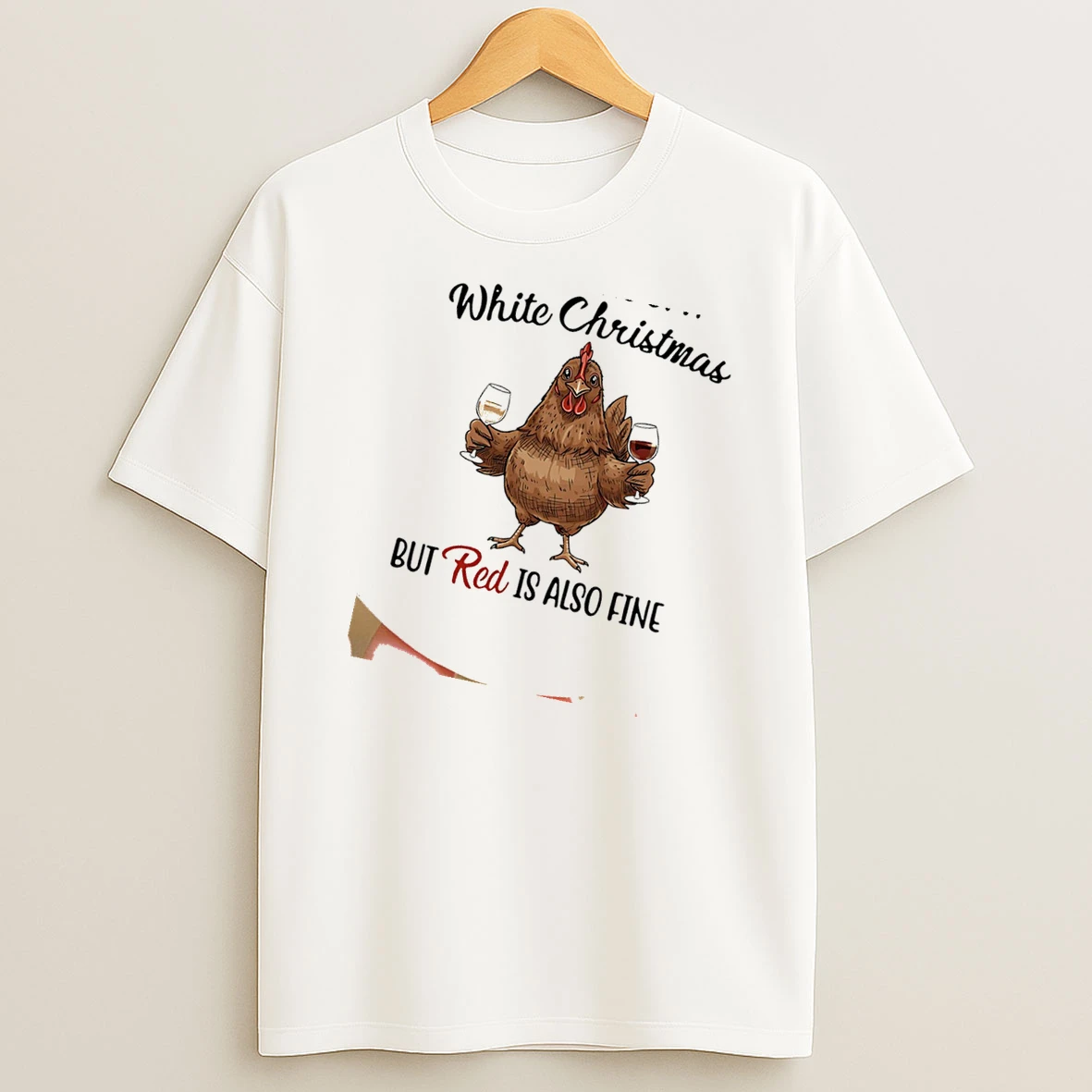 Chicken Dreaming Of A White Christmas But Red Is Also Fine Shirts