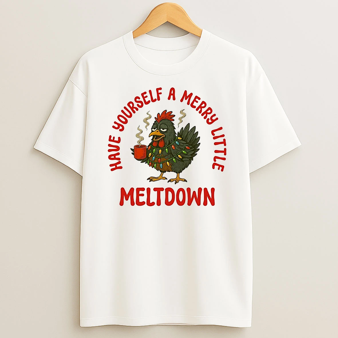 Chicken Have Yourself A Merry Little Meltdown Christmas Shirts