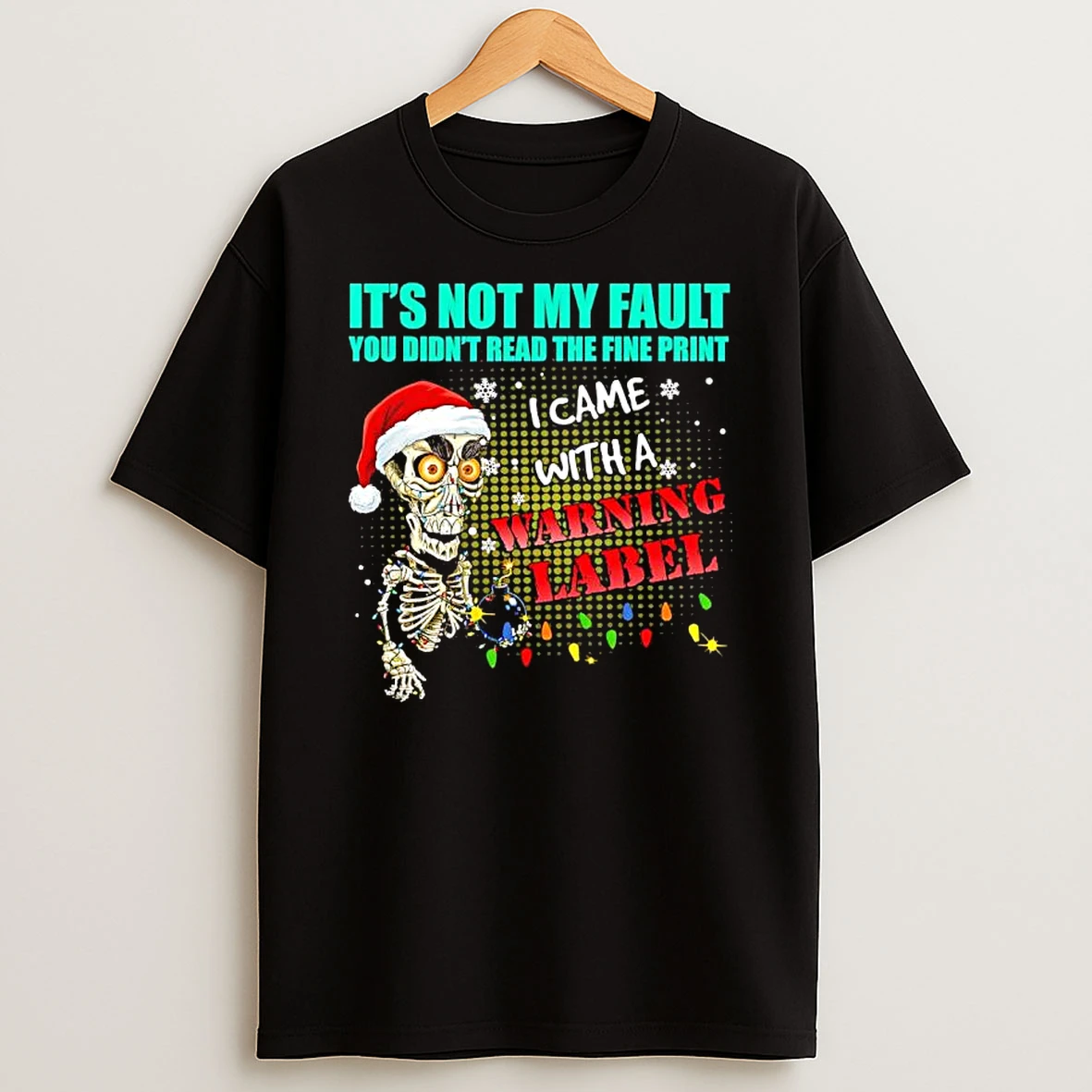 Christmas Dead Bomb Its Not My Fault You Didnt Read The Fine Print I Came With A Warning Label Shirts
