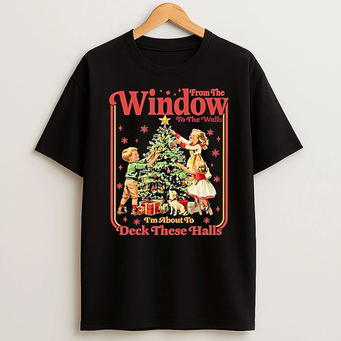 Christmas From The Window To The Walls Deck These Halls Shirts