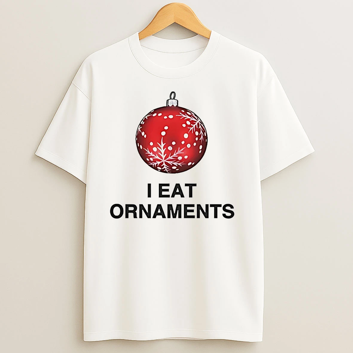 Christmas I Eat Ornaments T Shirts
