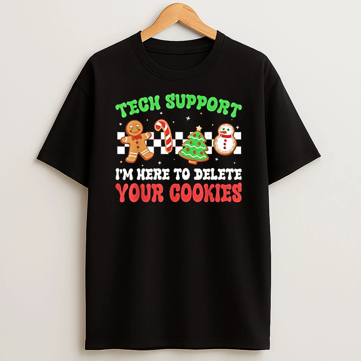 Christmas Tech Support Here To Delete Cookies Xmas Men Women Shirts