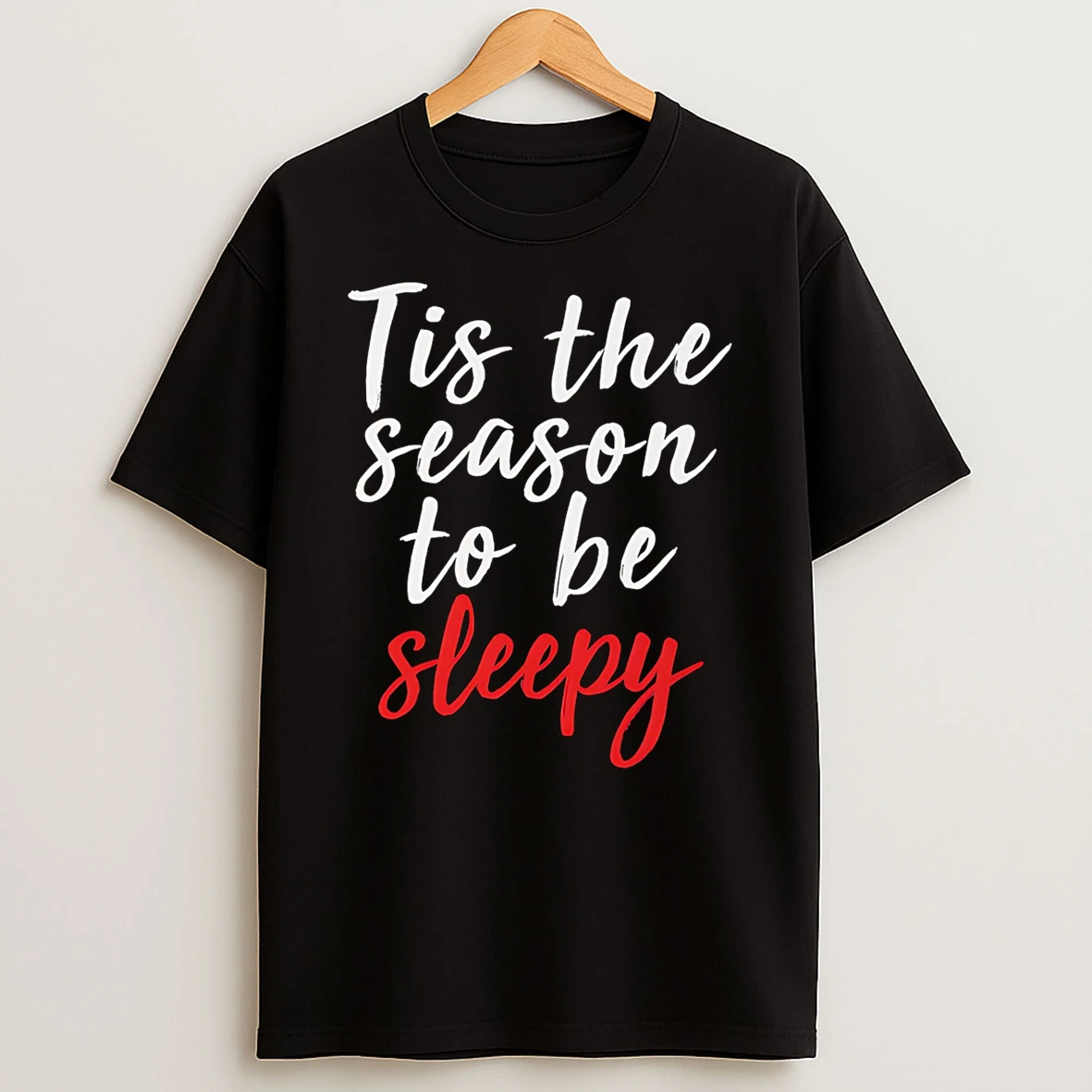 Christmas Tis The Season To Be Sleepy Shirts