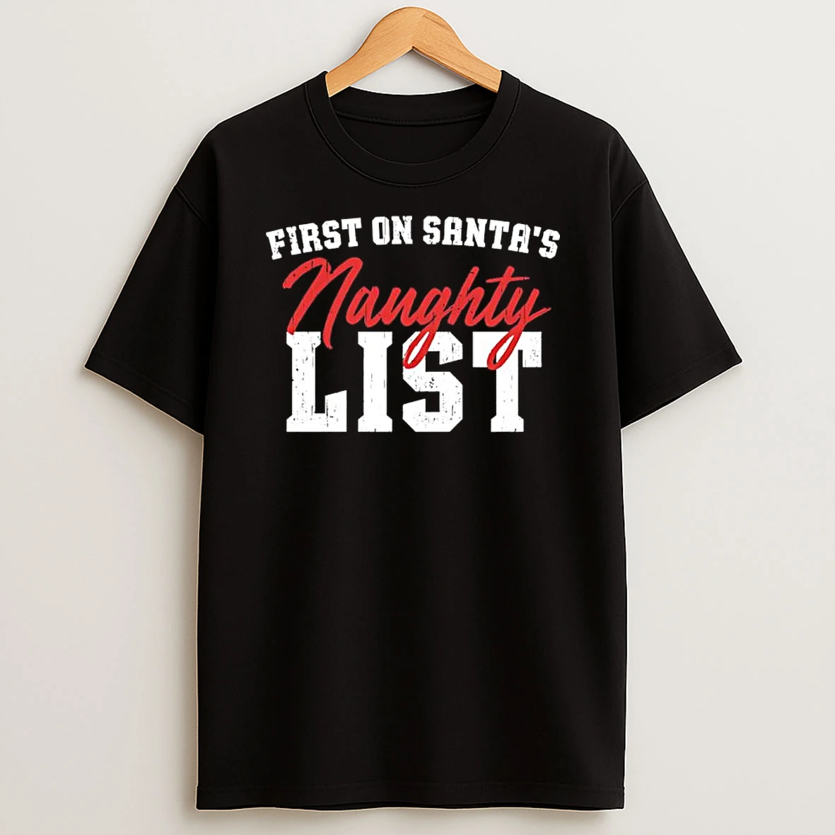 Christmas First On Santas Naughty List 2025 Shirts