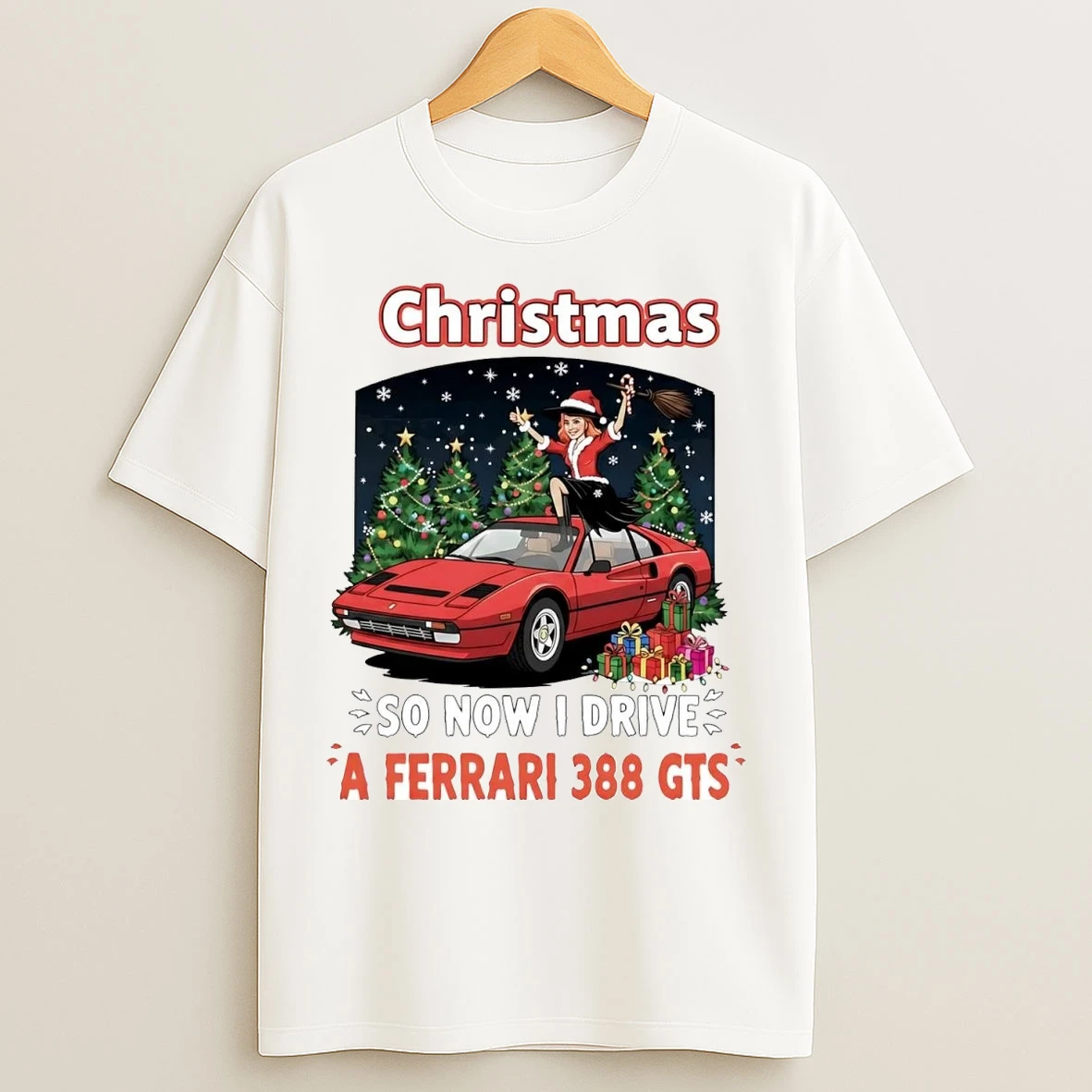Christmas So Now I Drive A Ferrari 388 Gts T Shirts