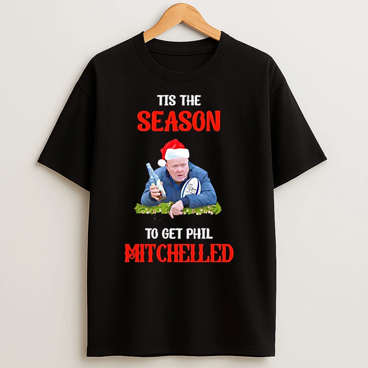 Christmas Tis The Season To Get Phil Mitchelled T Shirts