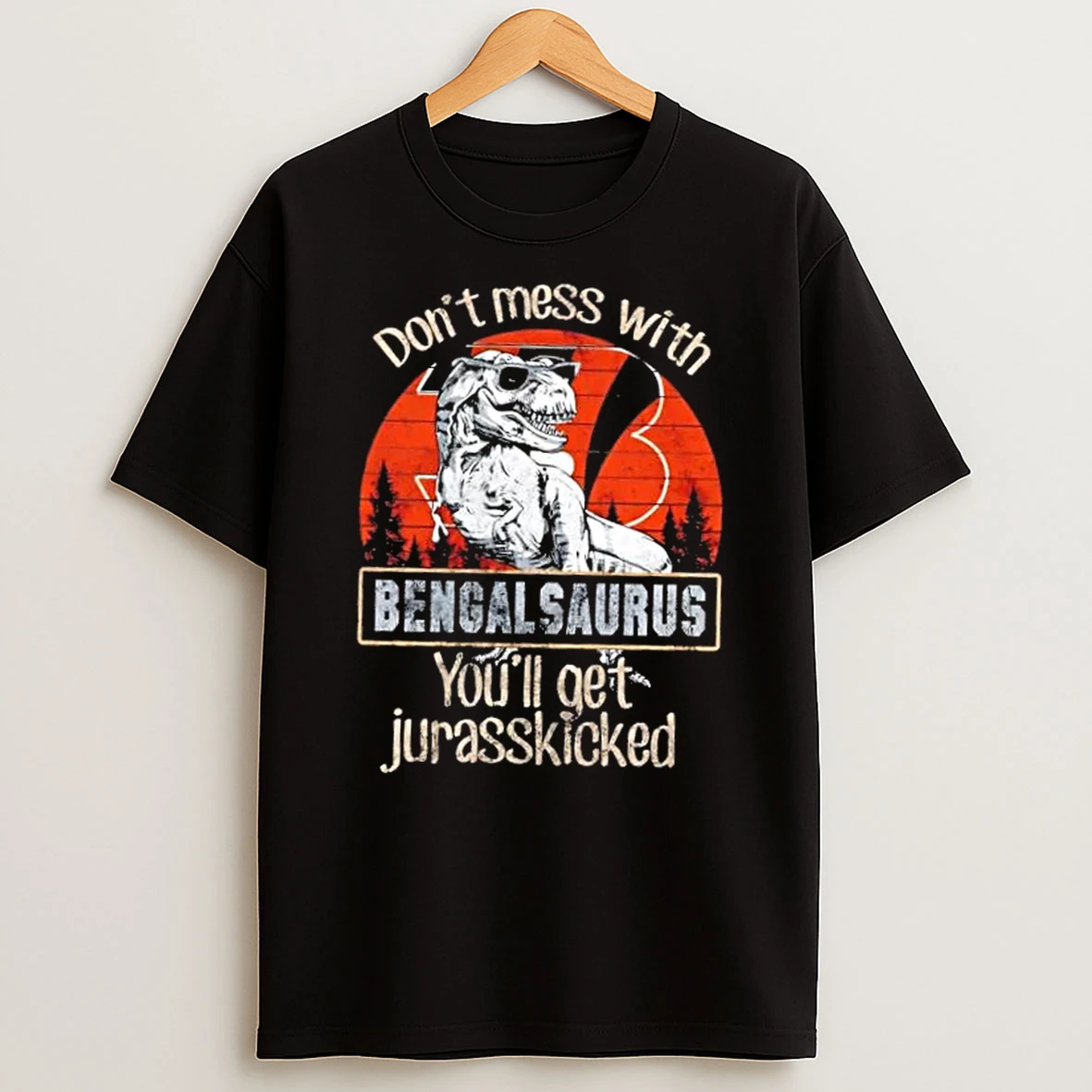 Cincinnati Bengals Dont Mess With Bengalsaurus Youll Get Jurasskicked Shirts