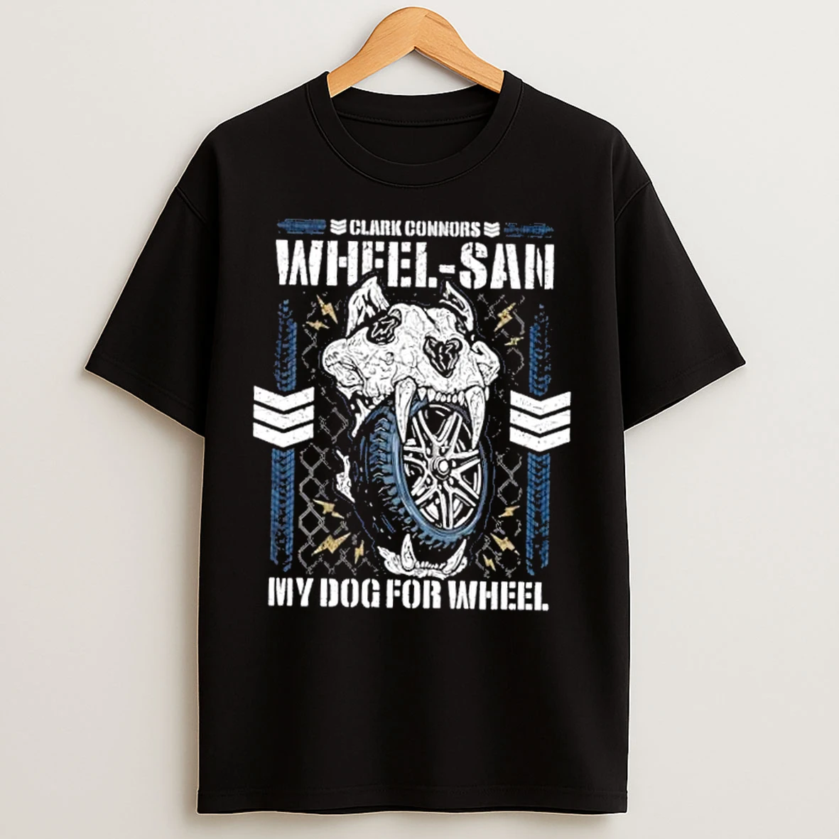 Clark Connors Wheel San My Dog For Wheel T Shirts