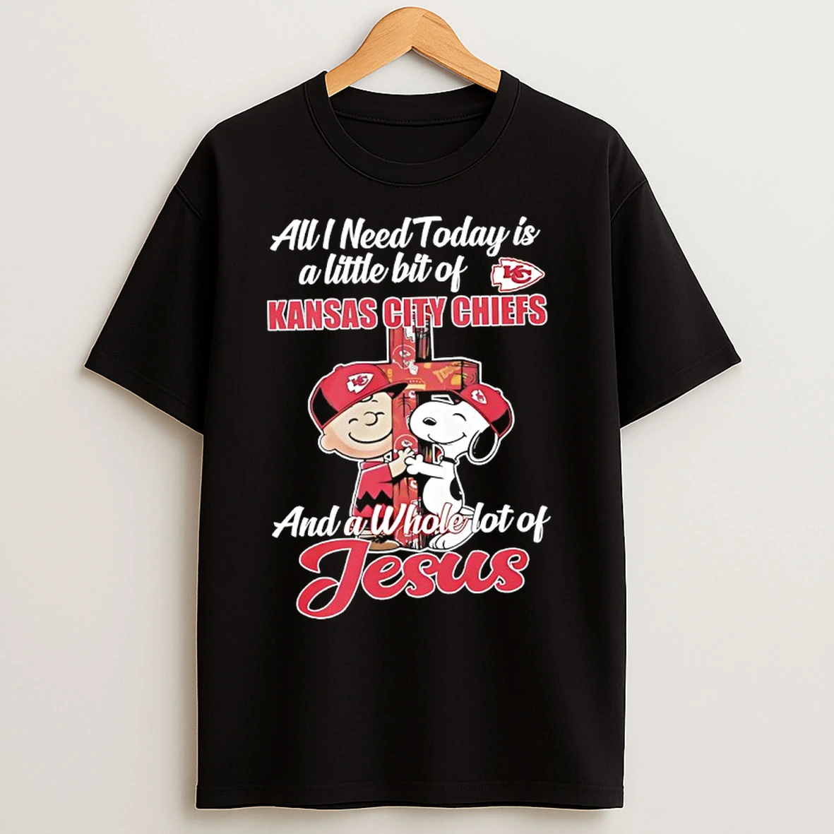 Classic 2025 Peanuts All I Need Today Is A Little Bit Of Kansas City Chiefs And A Whole Lot Of Jesus T Shirts