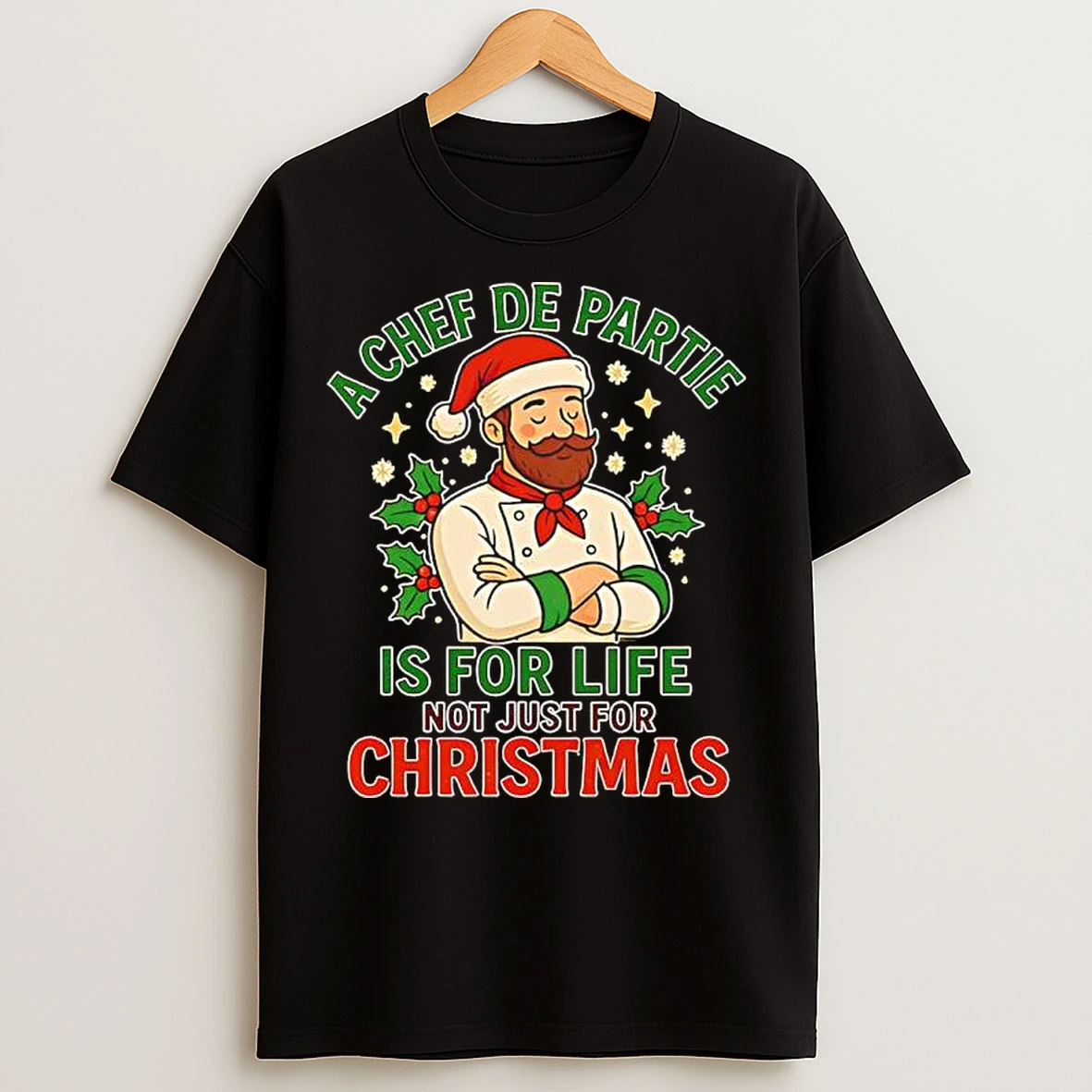 Classic A Chef De Partie Is For Life Not Just For Life Christmas 2025 T Shirts