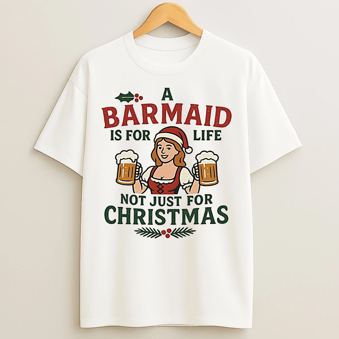 Classic A Barmaid Is For Life Not Just For Christmas T Shirts