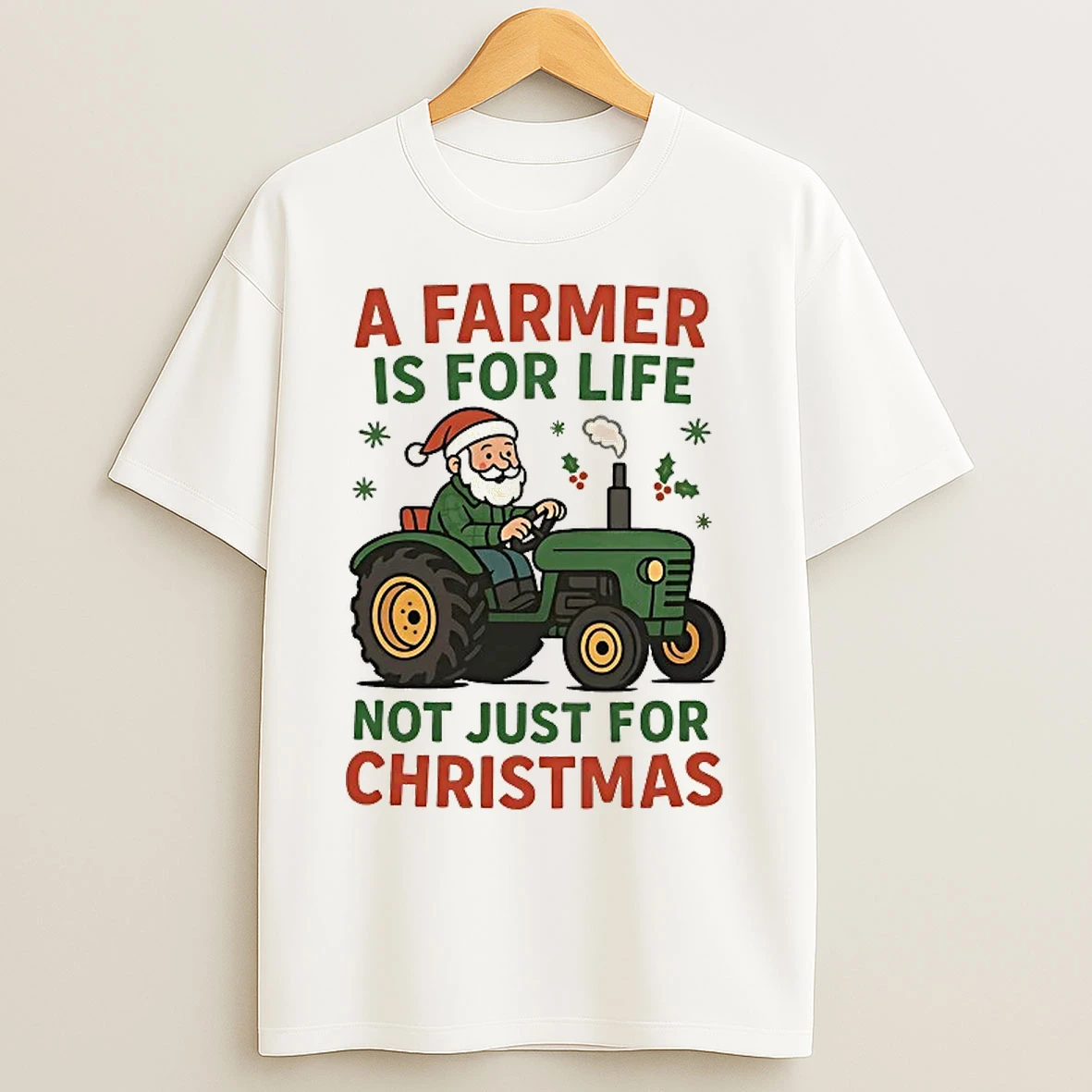 Classic A Farmer Is For Life Not Just For Christmas T Shirts