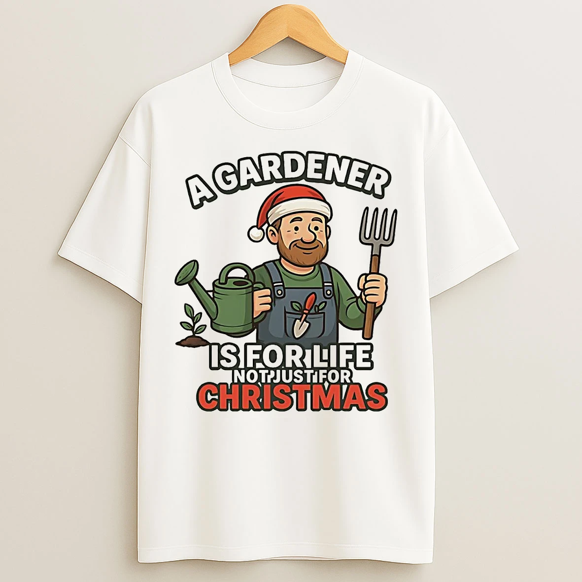 Classic A Gardener Is For Life Not Just For Christmas T Shirts