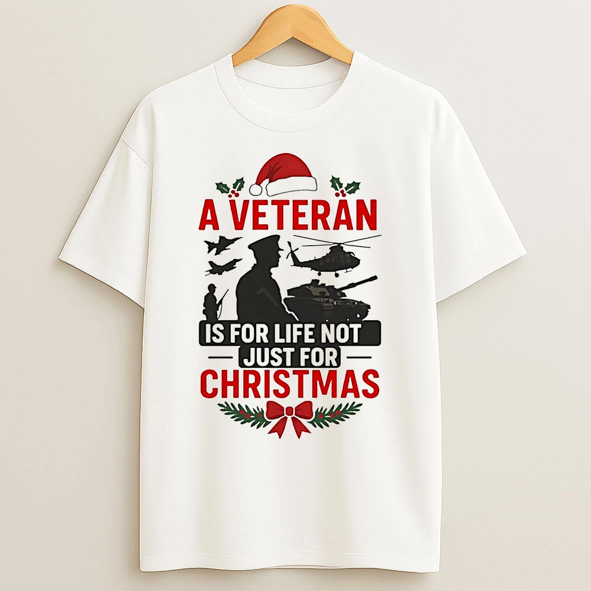 Classic A Veteran Is For Life Not Just For Christmas T Shirts
