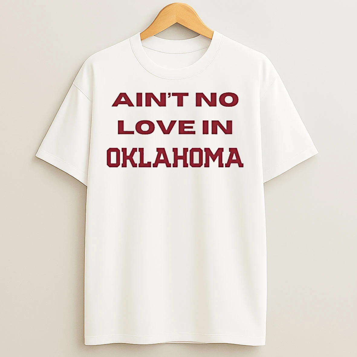 Classic Aint No Love In Oklahoma Sooners T Shirts
