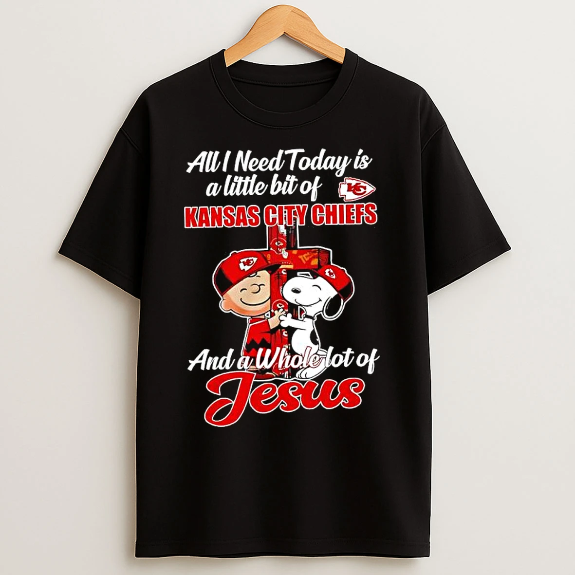 Classic All I Need Today Is A Little Bit Of Kansas City Chiefs And A Whole Lot Of Jesus Charlie Brown Snoopy T Shirts