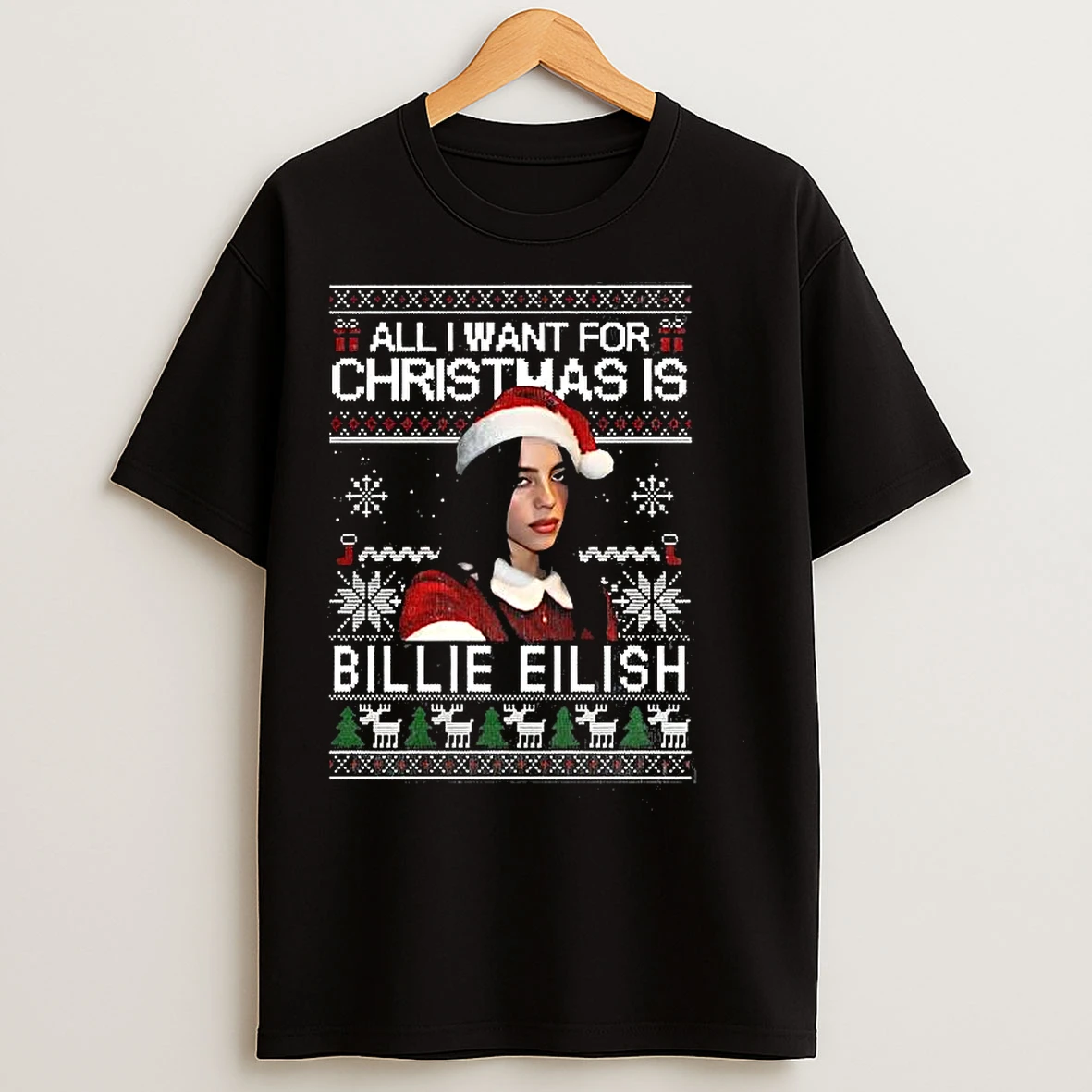 Classic All I Want For Christmas Is Billie Ugly T Shirts