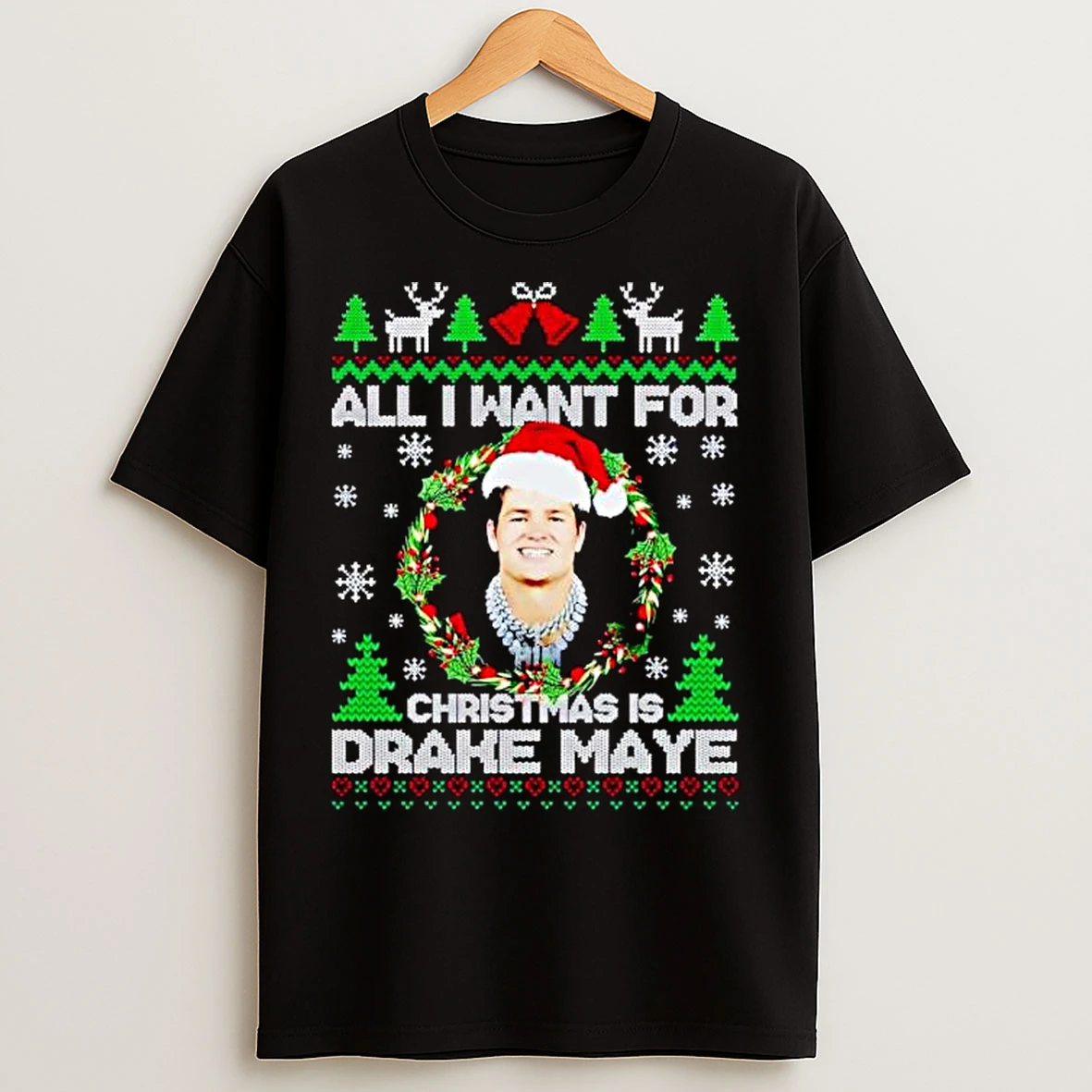 Classic All I Want For Christmas Is Drake Maye Ugly Christmas Ornaments T Shirts