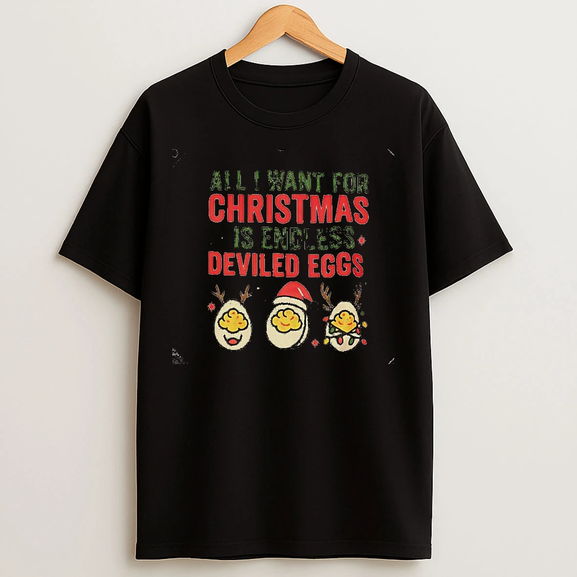 Classic All I Want For Christmas Is Endless Deviled Eggs Christmas Christmas T Shirts