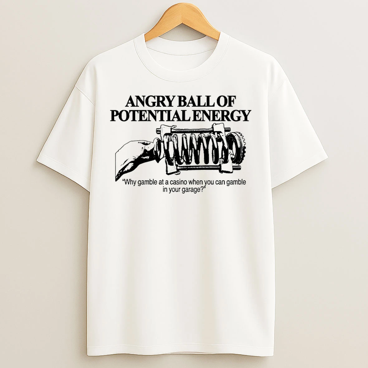 Classic Angry Ball Of Potential Energy Why Gamble At A Casino T Shirts