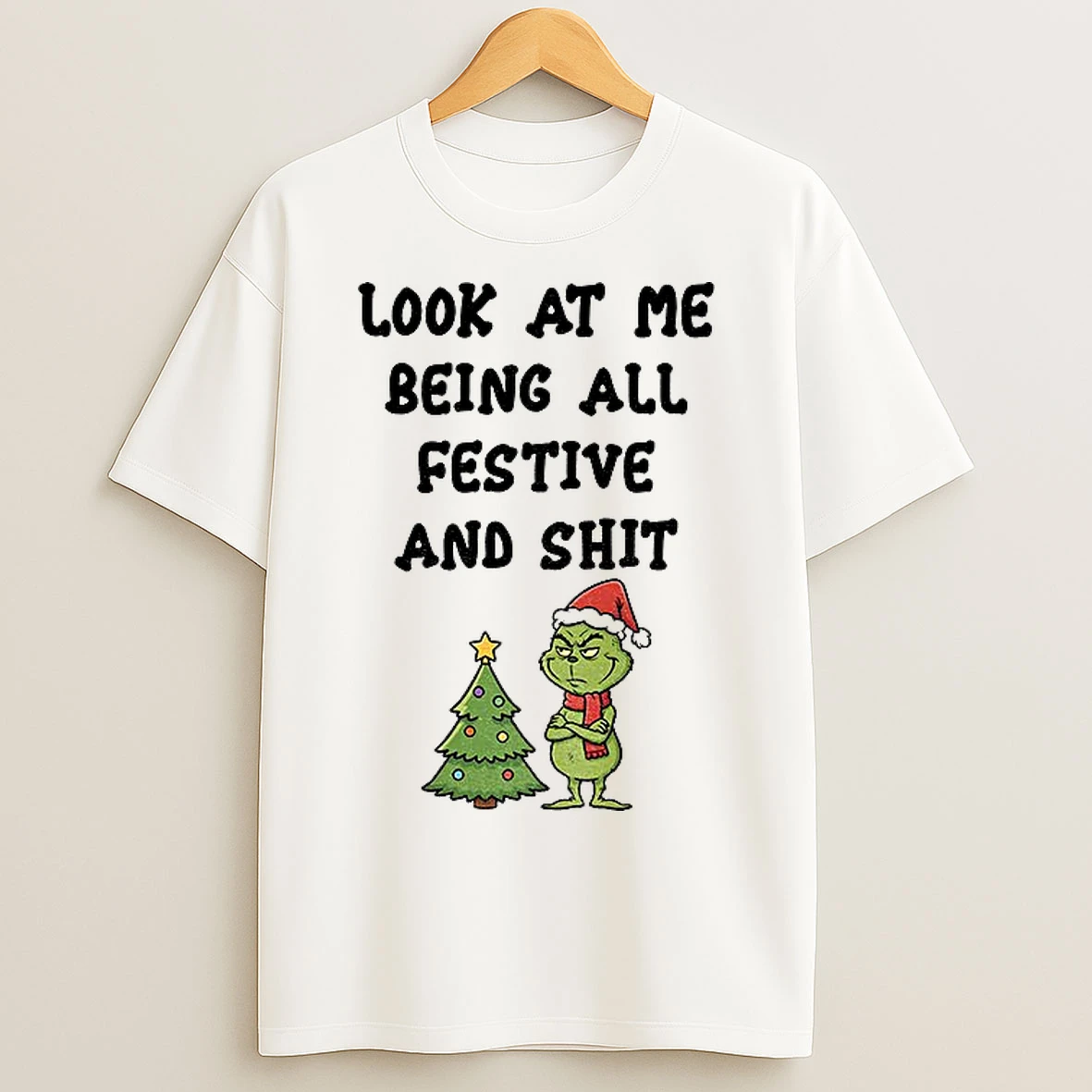 Classic Angry Grinch Christmas Tree Look At Me Being All Festive And Shit Christmas T Shirts