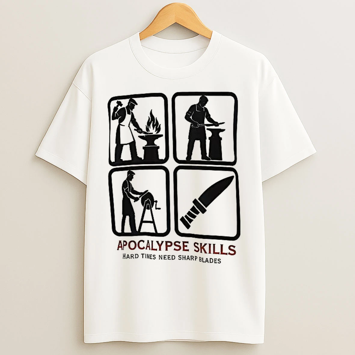 Classic Apocalypse Skills Hard Times Need Sharp Blades T Shirts
