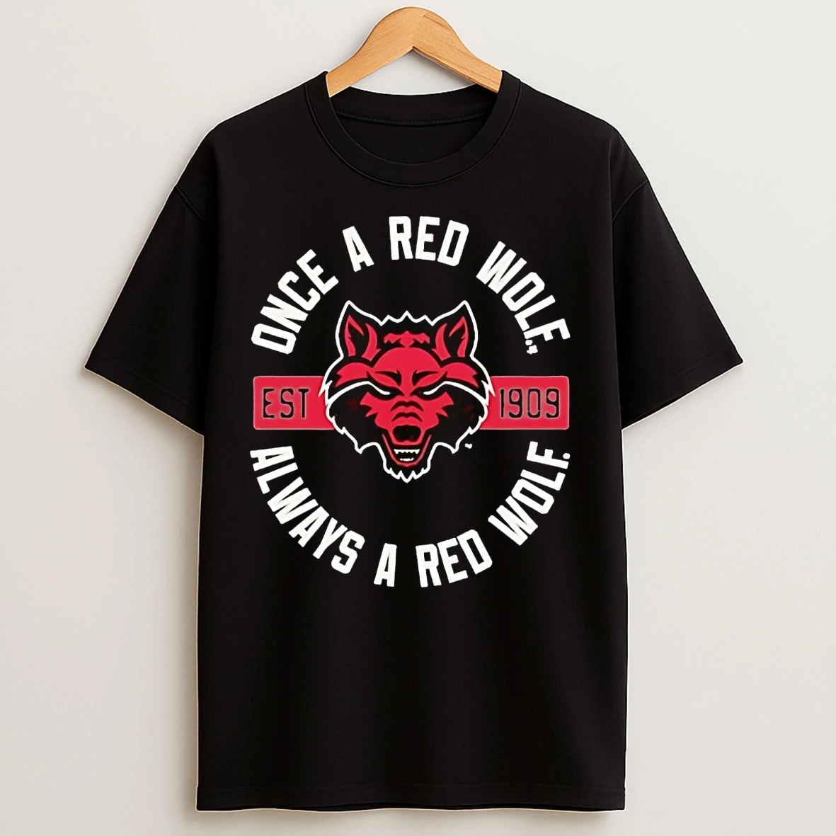 Classic Arkansas State Red Wolves Once A Red Wolf Always A Red Wolf T Shirts