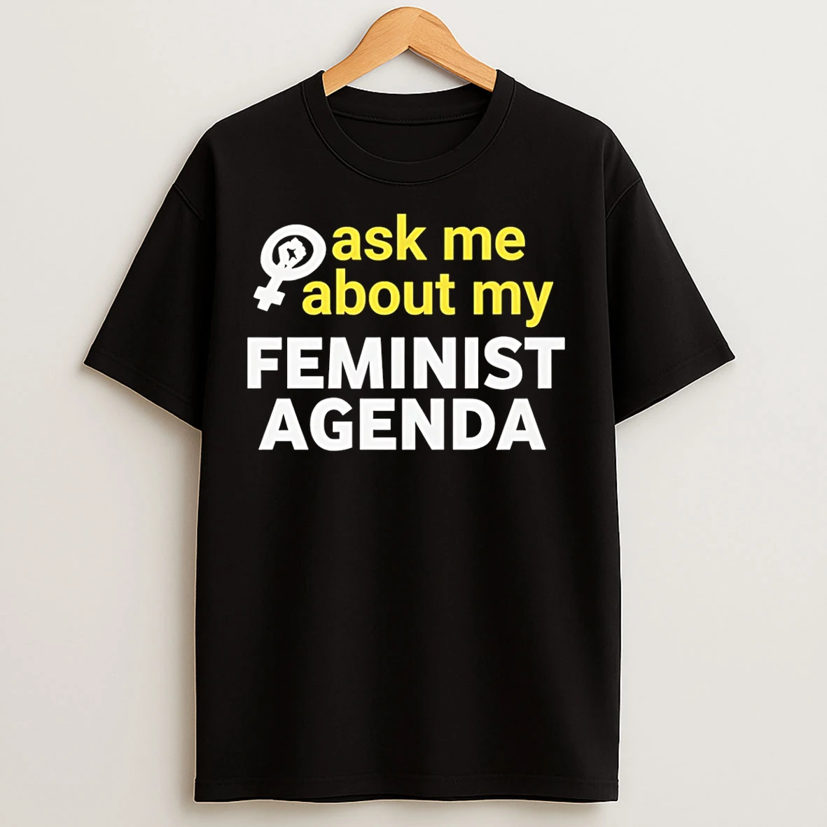 Classic Ask Me About Feminist Agenda T Shirts