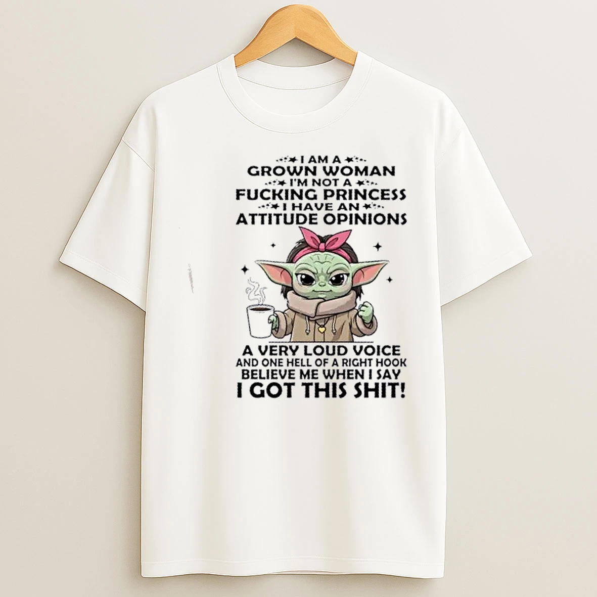 Classic Baby Yoda I Am Grown Woman Fucking Princess Attitude Opinions T Shirts