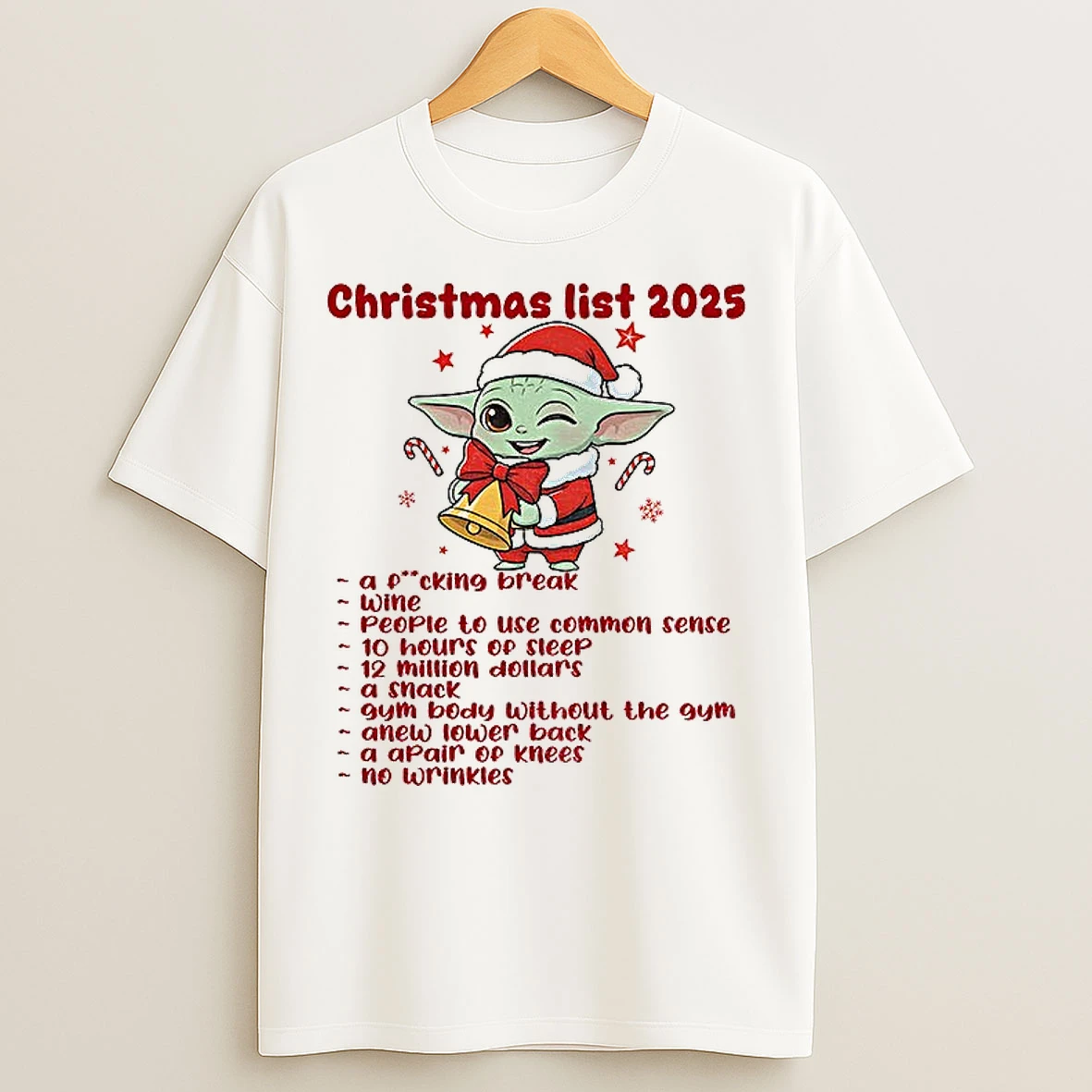 Classic Baby Yoda Santa Hat Christmas List 2025 A Fucking Break Wine People To Use Common Sense Christmas T Shirts