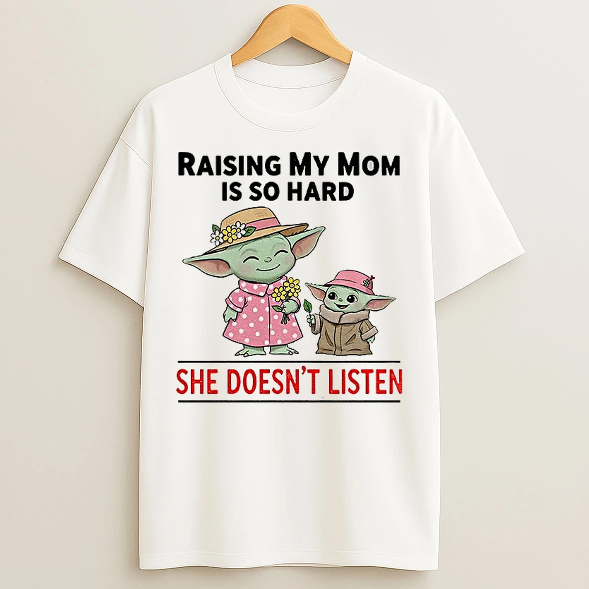 Classic Baby Yoda Raising My Mom Is So Hard She Doesnt Listen Merry Christmas T Shirts