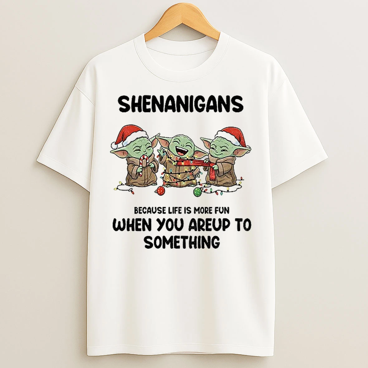 Classic Baby Yoda Shenanigans Because Life Is More Fun When Youre Up To Something Christmas T Shirts